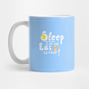 Sleep,swim,eat,repeat! Mug